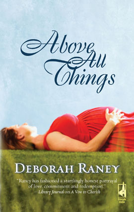 Title details for Above All Things by Deborah Raney - Available